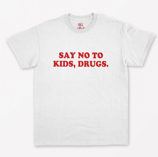 Say No To Kids, Drugs Graphic Tee